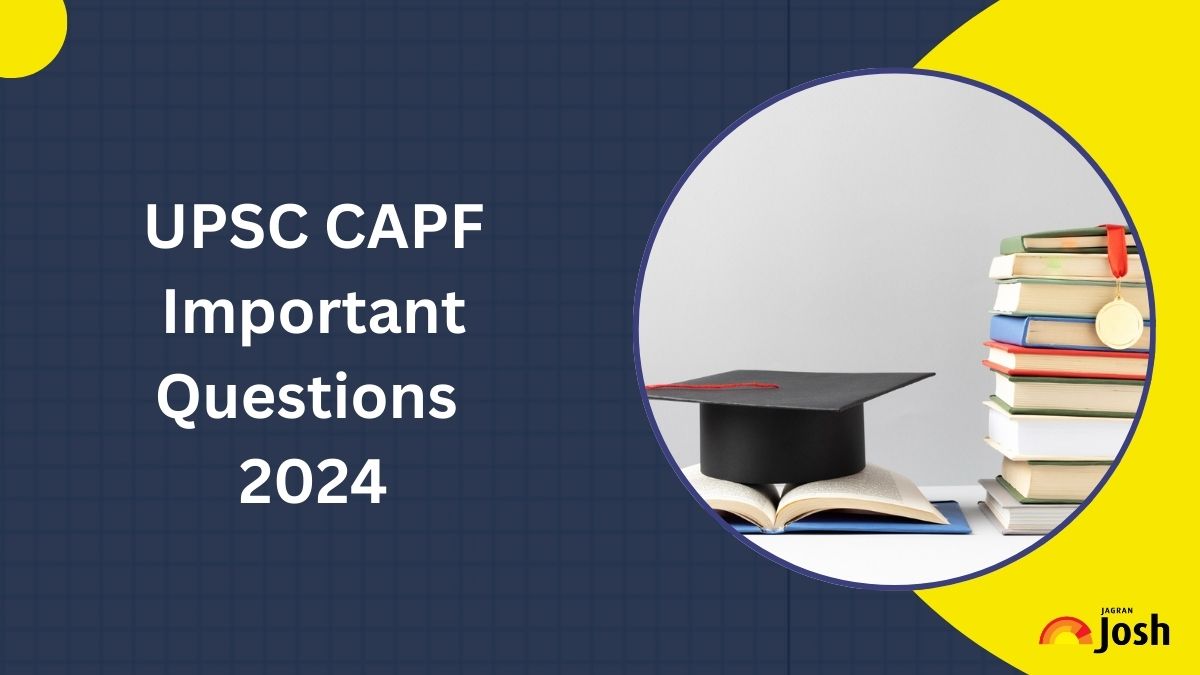 CAPF Important Questions 2024: Check GK Questions with Answers