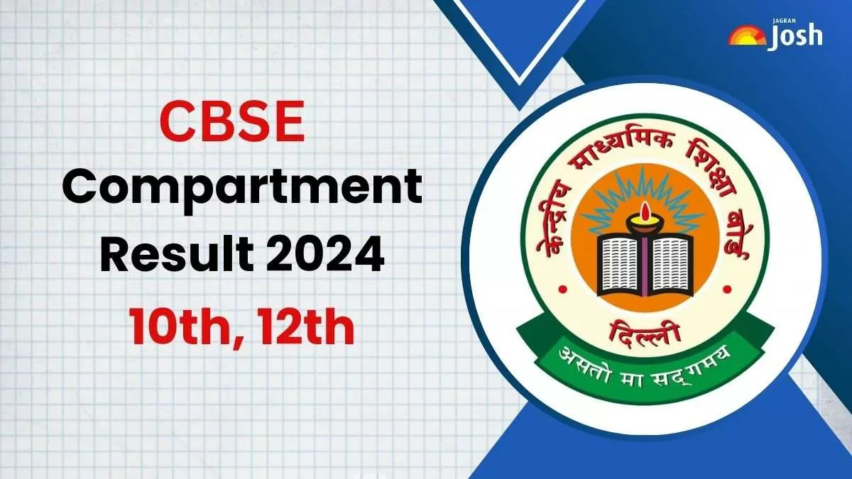 CBSE 10th, 12th Compartment Result 2024 के बारे में सभी लेटेस्ट अपडेट यहां देखें।