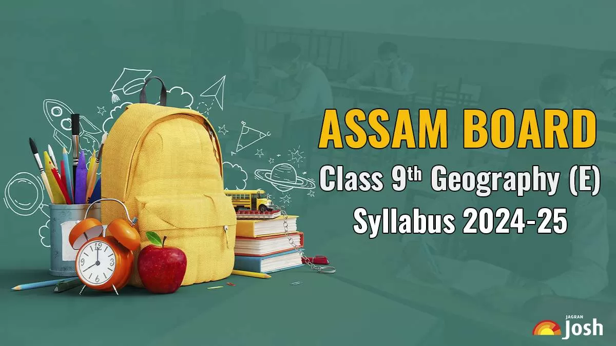 Download Assam Board Class 9 Geography (E) Syllabus from direct link. 