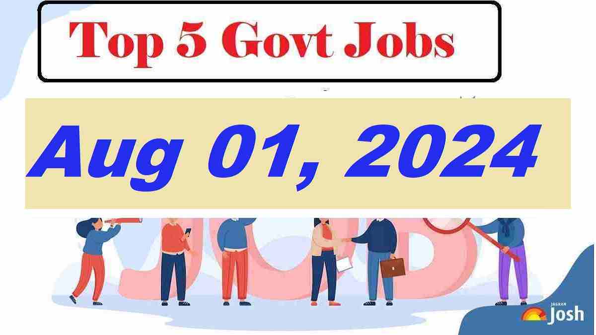 Top 5 Govt Jobs of the Day-Aug 01, 2024: Apply Online for 5800+ Probationary Officer, MT, SO, PGT, Apprentice Jobs 