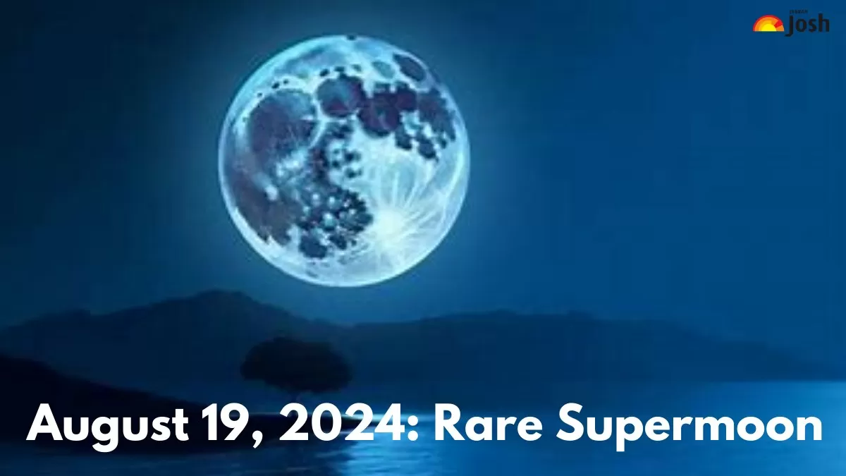 August 19, 2024 Rare Supermoon and Blue Moon to Light Up the Sky