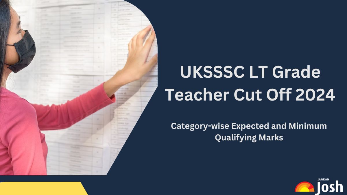 UKSSSC LT Grade Teacher Cut Off 2024: Check Expected and Minimum Qualifying Marks