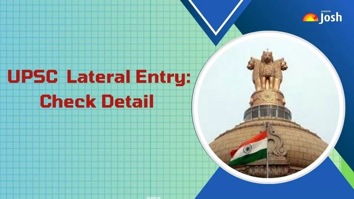 UPSC Lateral Entry Why Is It in News? Check Criteria, Origin and