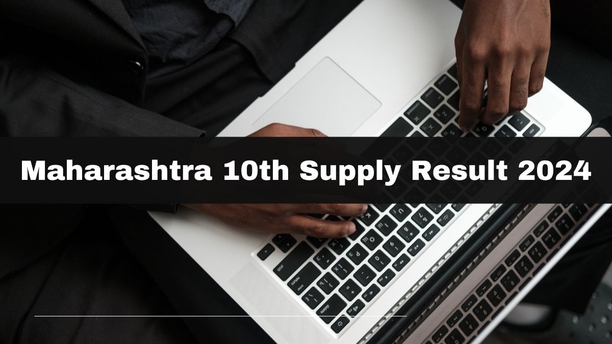 Maharashtra SSC Supplementary Result 2024 Declared: Check MSBSHSE Class 10th Supply Results at mahresult.nic.in, Check by Roll Number