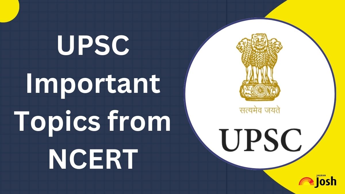 UPSC Important Topics for Prelims and Mains from NCERT Books: Check Complete List of Chapters