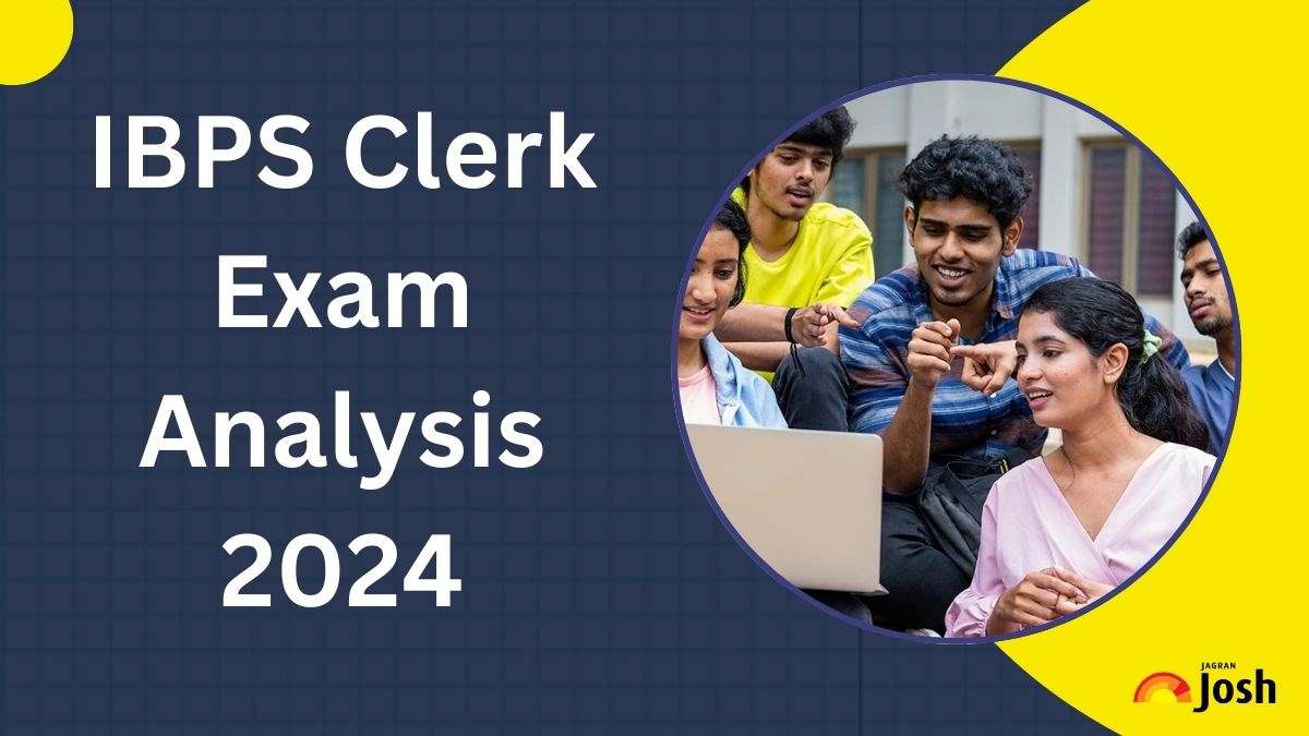 IBPS Clerk Exam Analysis 2024: August 24- 25, Shift 1st, 2nd, 3rd and 4th Prelims Paper Review, Difficulty Level, Good Attempts