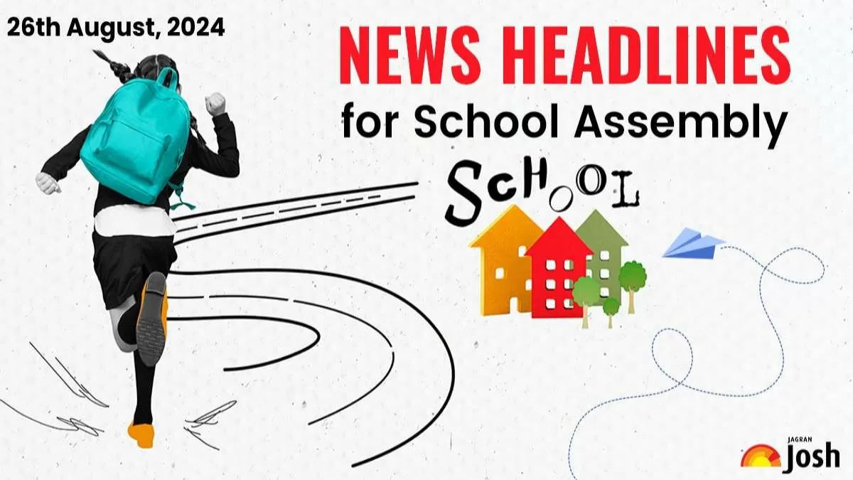 Get here today’s and tomorrow news headlines in English for School Assembly