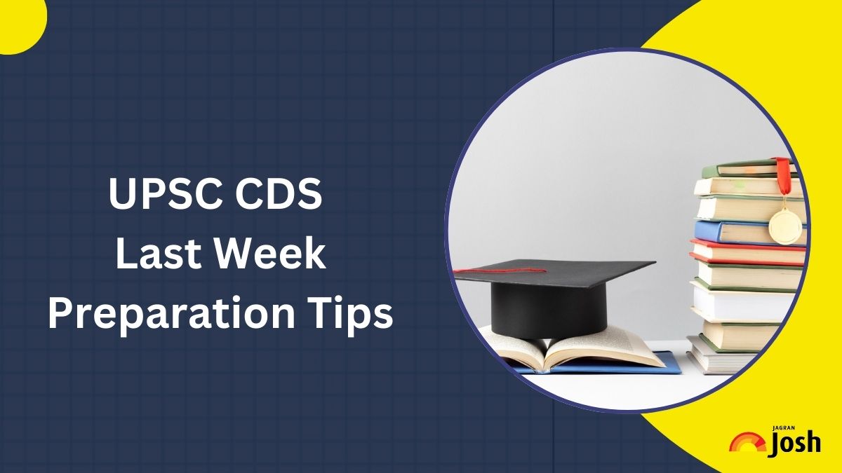 UPSC CDS 2024 Last Week Revision Tips: Check Subject-wise Strategy and Preparation