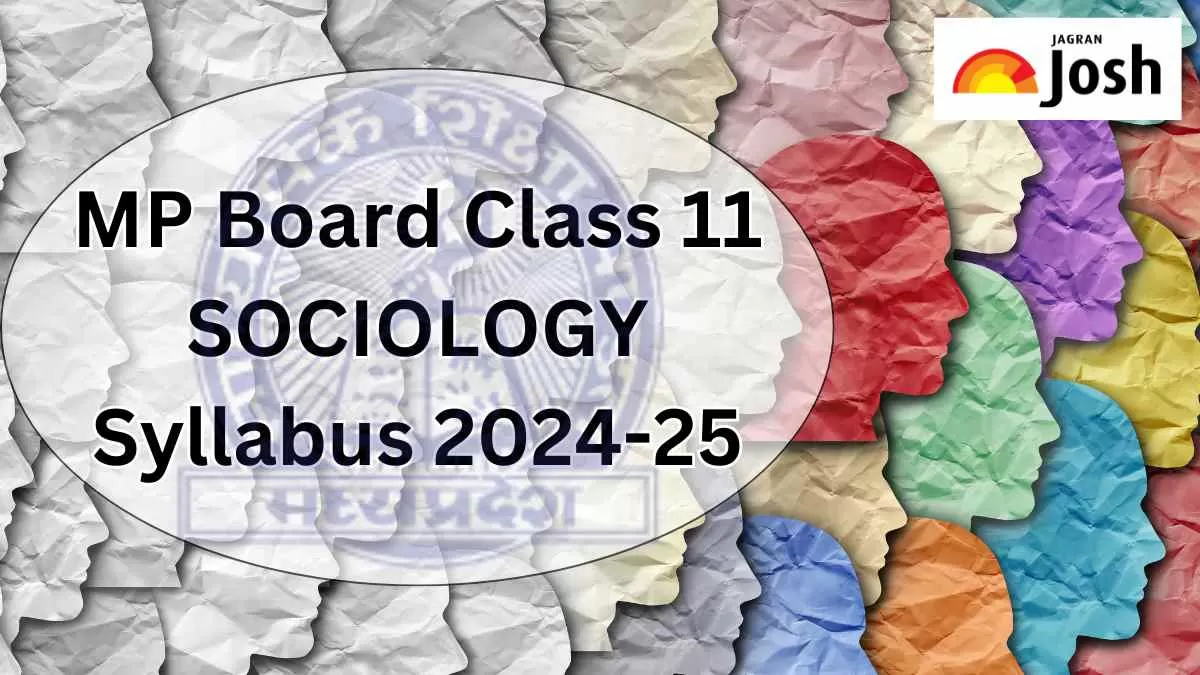 Download MP Board MPBSE Class 11 Sociology Syllabus 2024-25 here.