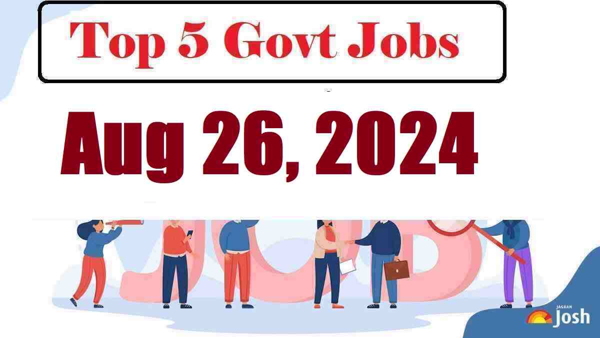 Top 5 Govt Jobs of the Day-Aug 26, 2024: Apply Online for 1050+ Assistant Manager, Engineer, Faculty, Peon and other Jobs 