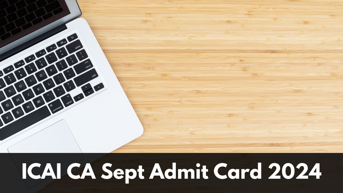 ICAI CA Foundation September 2024 Admit Card Out at icai.org