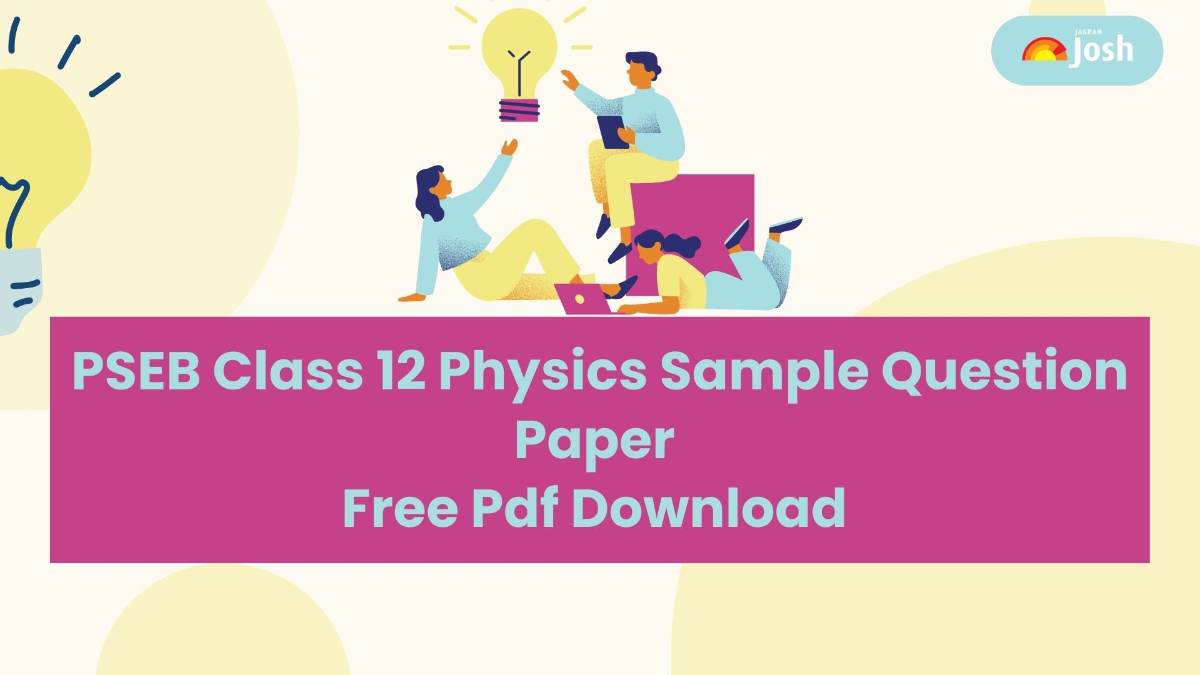 PSEB Punjab Board Class 12 Physics Sample Question Paper 2025: Download PDF For Free