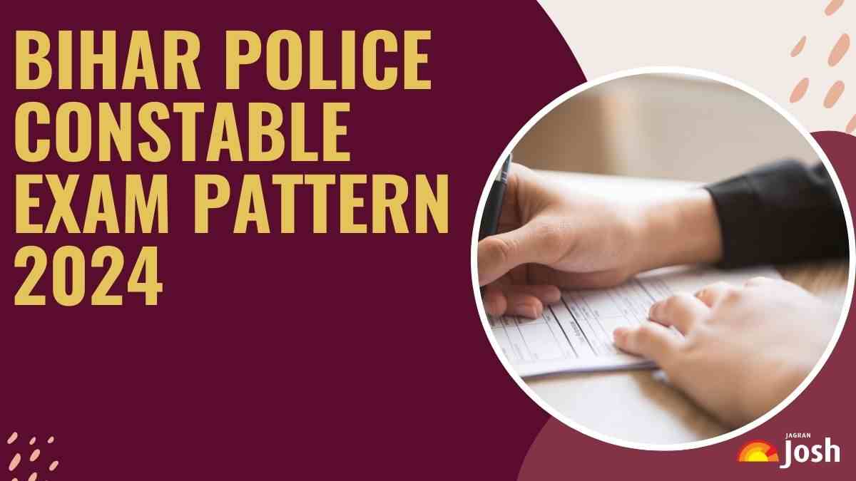 Bihar Police Constable Exam Pattern 2024:बिहार पुलिस कांस्टेबल परीक्षा का एग्जाम पैटर्न 