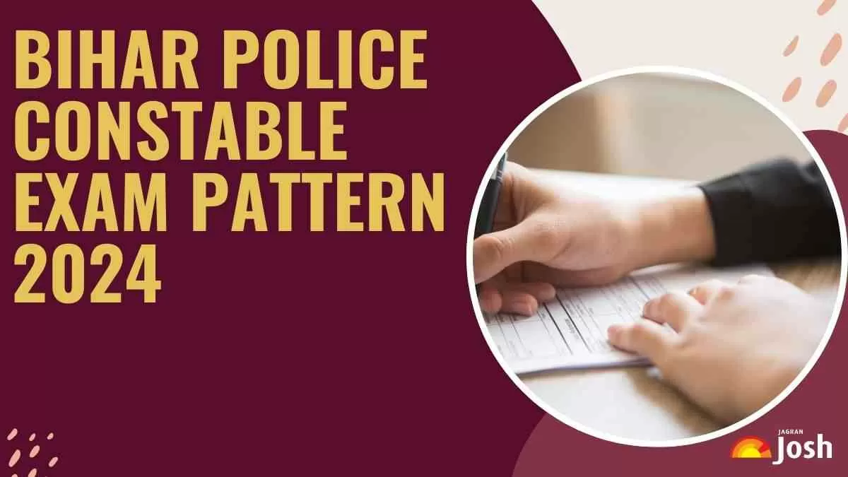 Bihar Police Constable Exam Pattern 2024:बिहार पुलिस कांस्टेबल परीक्षा का एग्जाम पैटर्न 