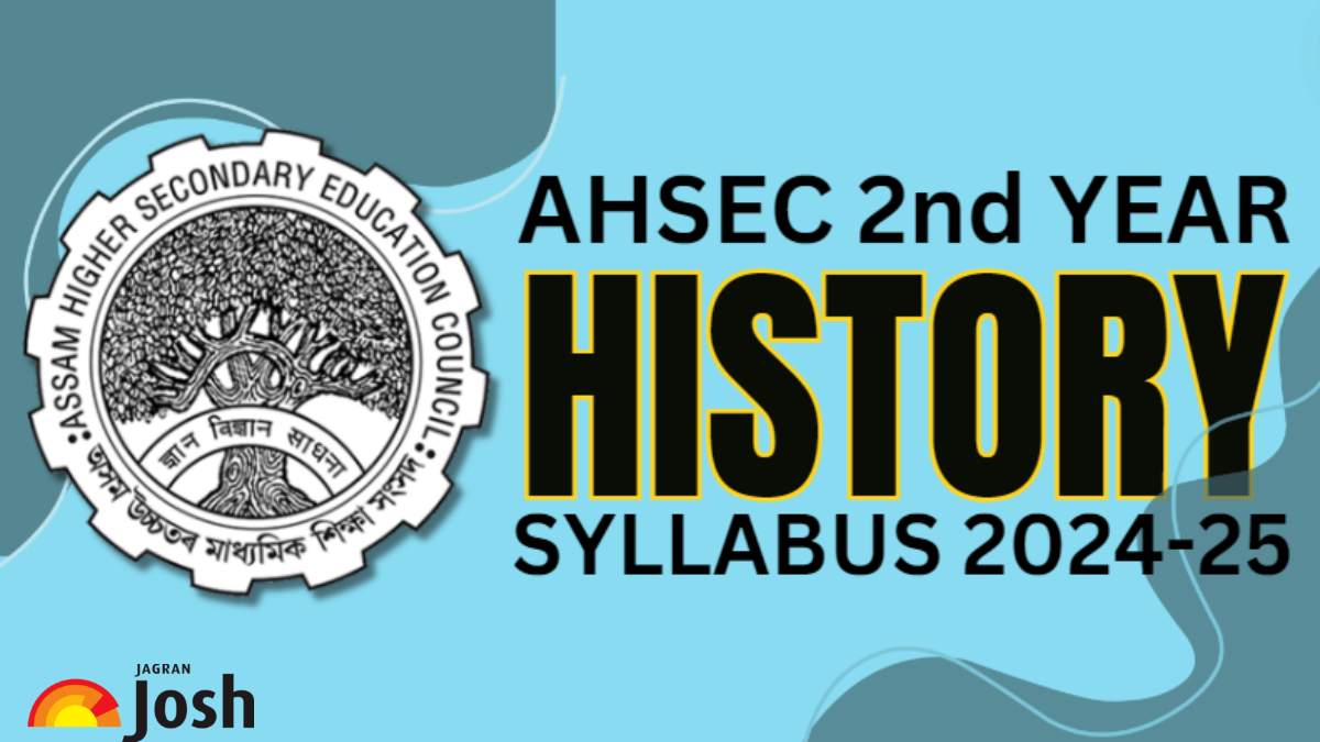 AHSEC 2nd Year History Syllabus 2024-25: Download Assam Board Class 12 History Syllabus FREE PDF