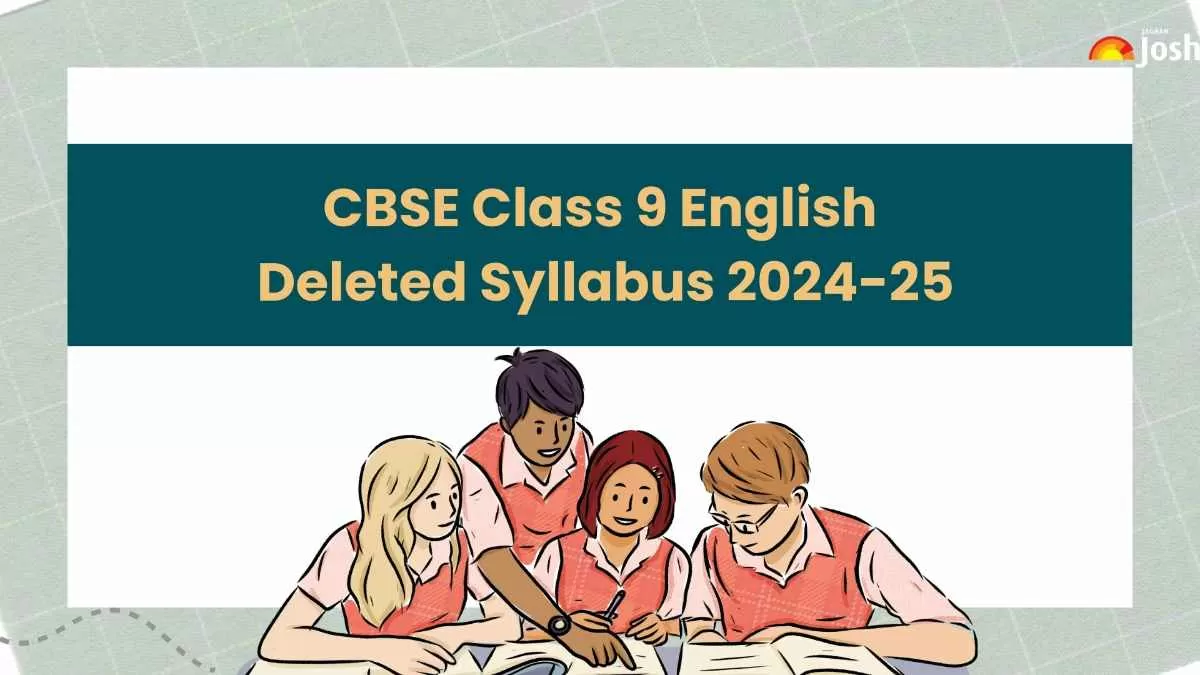 Check CBSE Class 9 English Deleted Syllabus for 2024-25.