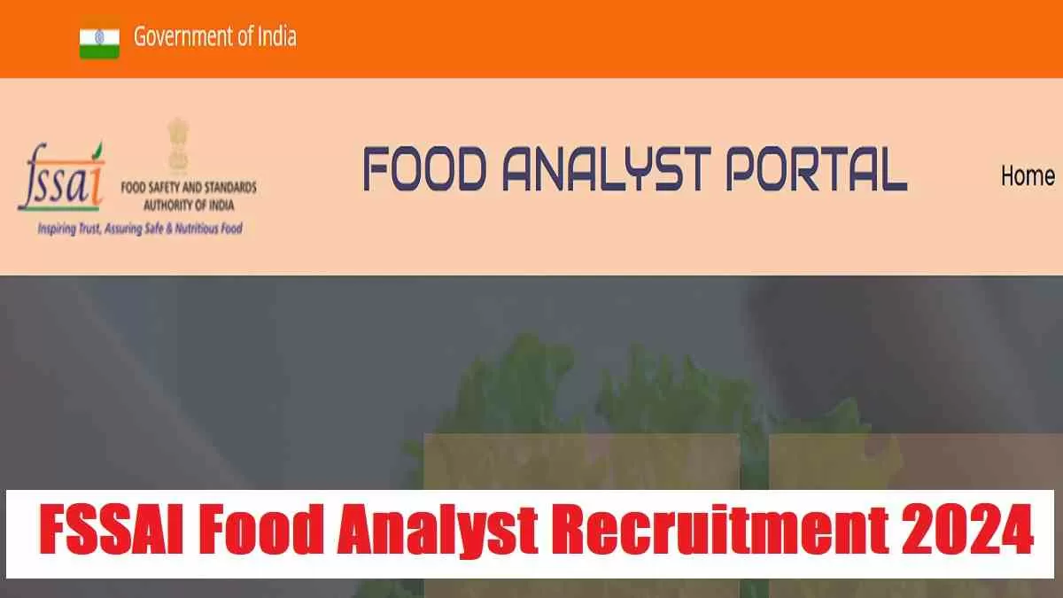 Get all details for FSSAI Food Analyst Recruitment 2024 here apply online