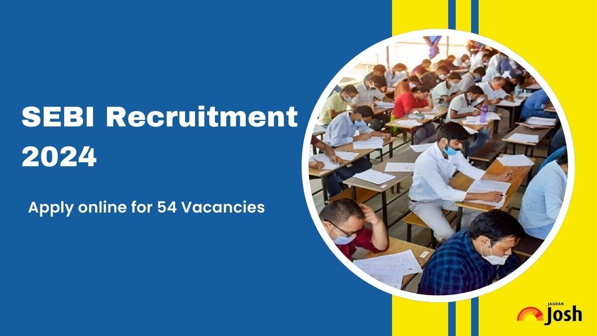 SEBI Recruitment 2024: Apply Online for 54 Vacancies at sebi.gov.in, Direct Registration Link Here