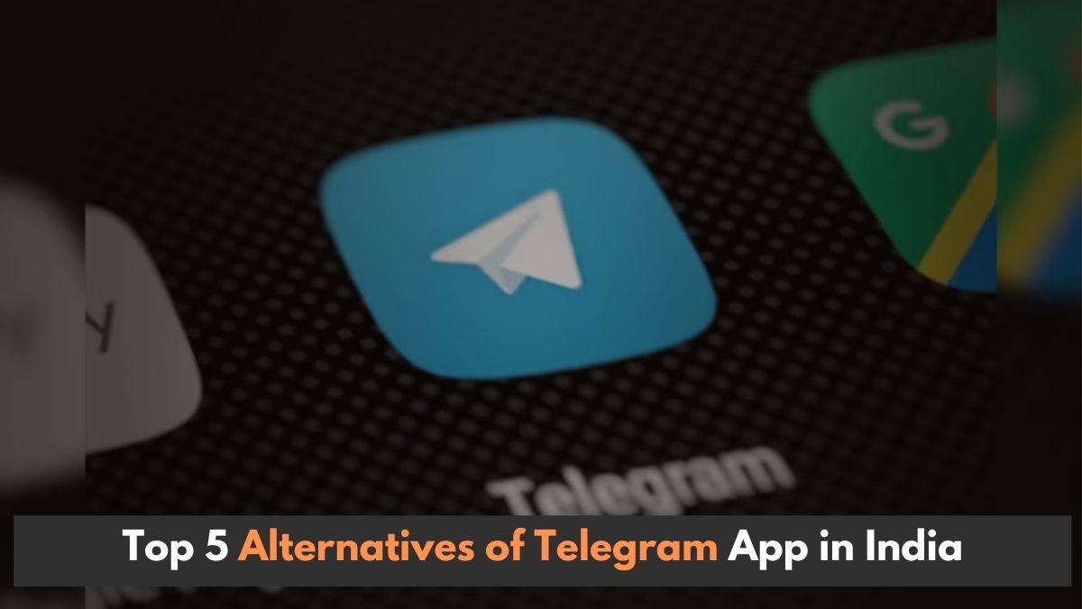 Telegram Ban in India: Top 5 Alternatives of the Telegram Messaging App