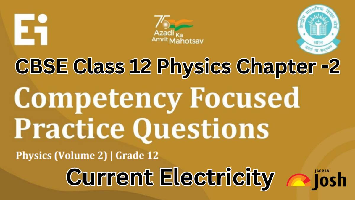 CBSE Class 12 Physics Competency-Based Questions With Answer Key 2024-25: Chapter 2 Current Electricity FREE PDF Download