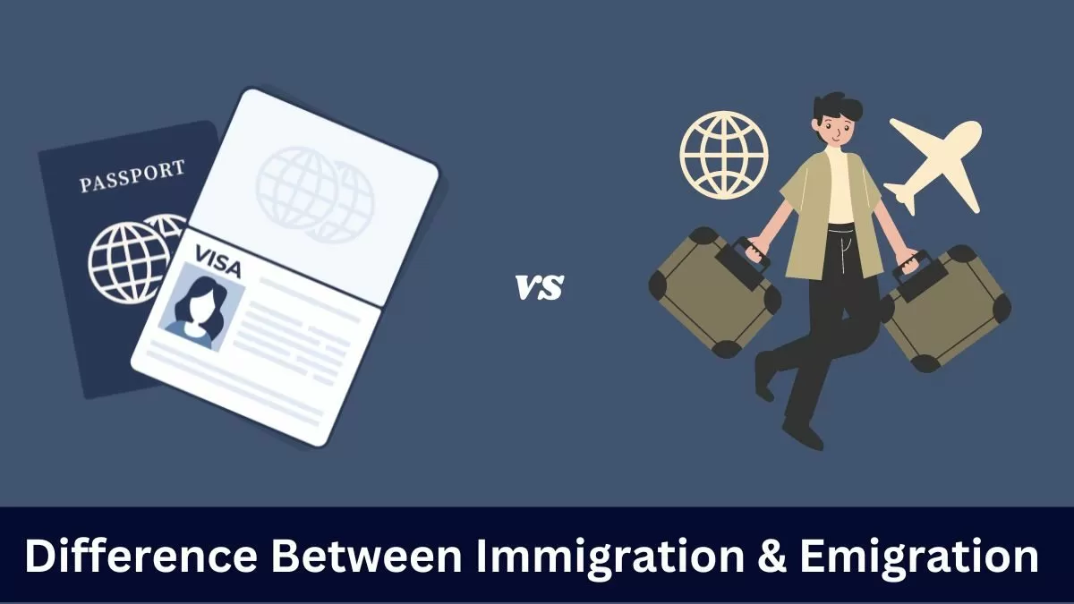 Difference Between Immigration and Emigration