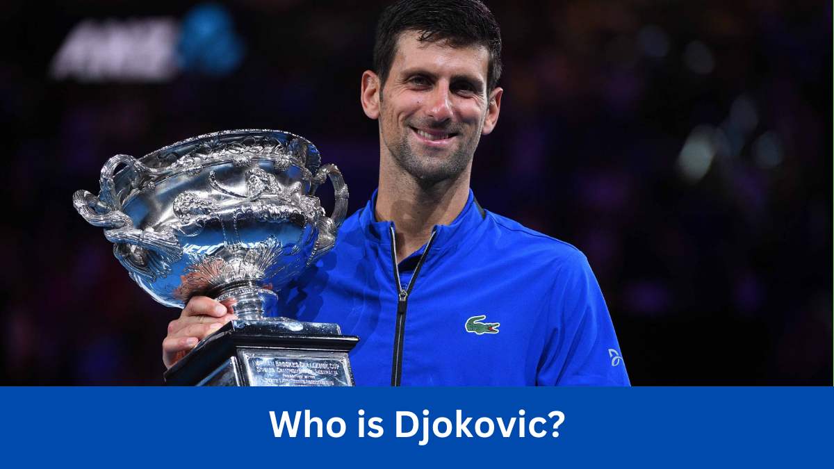  Who Is Novak Djokovic? Career and Achievements, Check All Details Here!