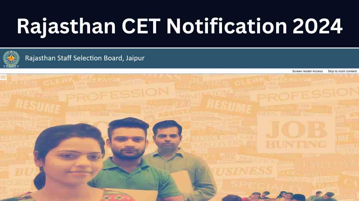Rajasthan CET Notification 2024 OUT:  राजस्थान सीटीईटी ग्रेजुएशन और 12वीं की अधिसूचना जारी, यहाँ से करें आवेदन  