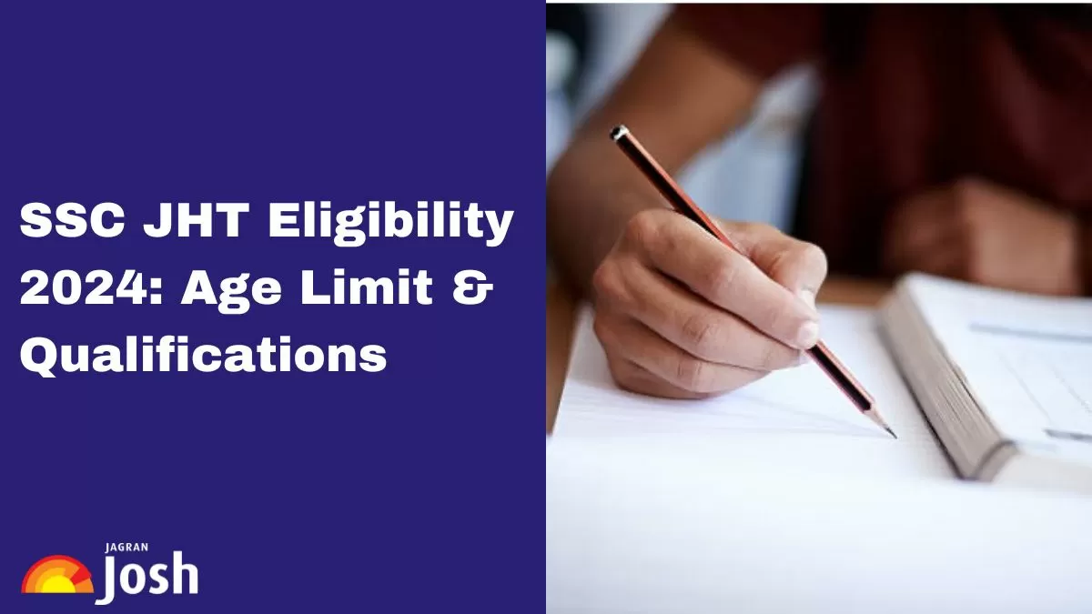 Get details for SSC JHT Eligibility Criteria 2024 here. 