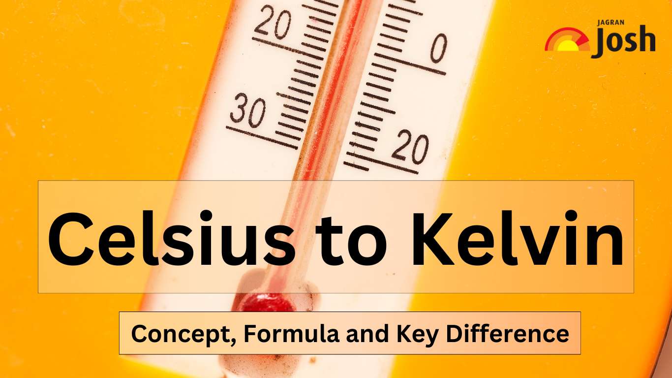 How to Convert Celsius to Kelvin: Concept, Formula, and Major Differences