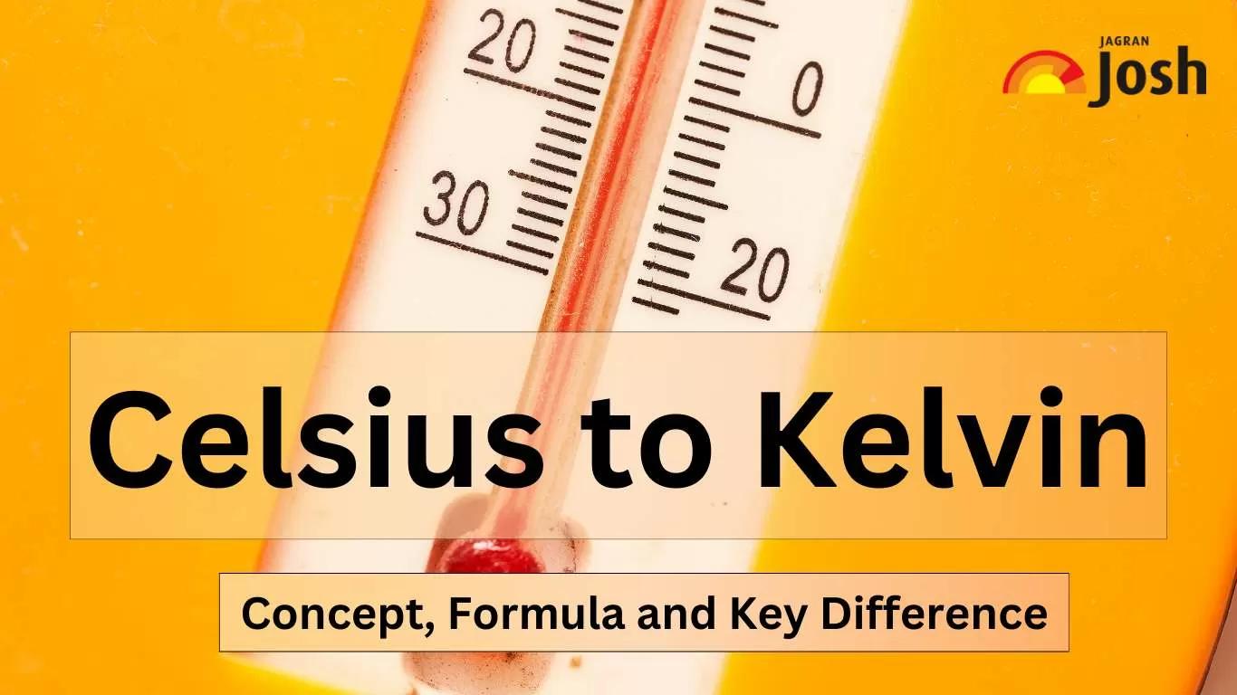 Celsius to Kelvin: Concept, Formula and Key Difference