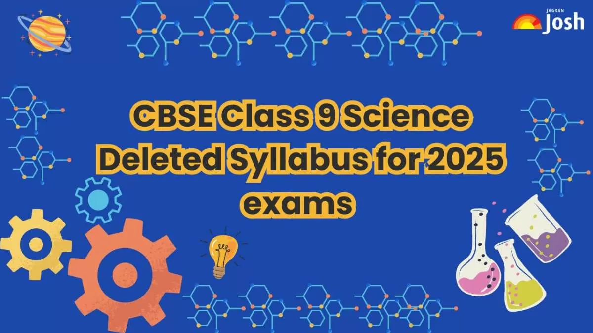 Check the CBSE Class 9 Science Deleted Syllabus. 