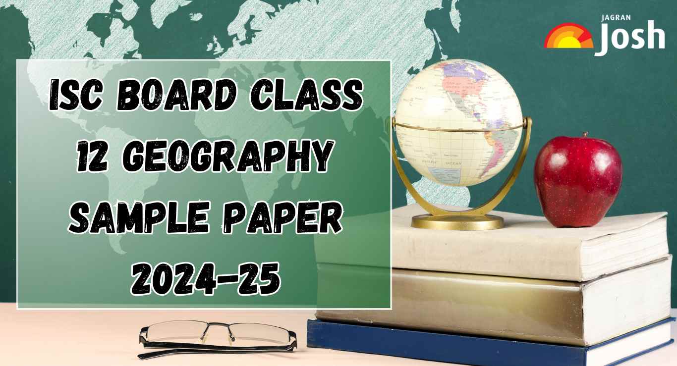 ISC Board Class 12 Geography Sample Paper 2025 Download Free PDF Here