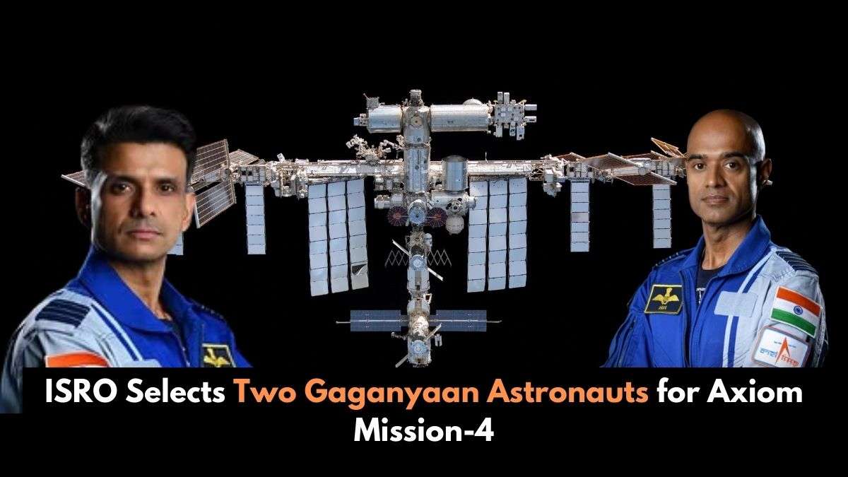 Gaganyaan Mission: ISRO Selects Two Gaganyaan Astronauts for Axiom Mission-4