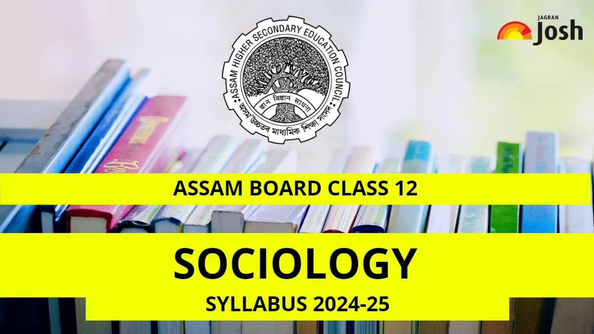 Get here Assam Board HS 2nd Year Sociology Syllabus 2024-25 free PDF Download.