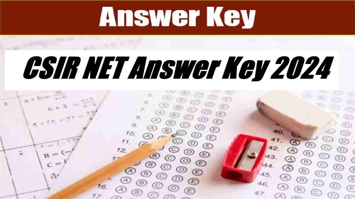 CSIR NET 2024 Answer Key Out at csirnet.nta.nic.in: Here's Download Link and process to raise objection