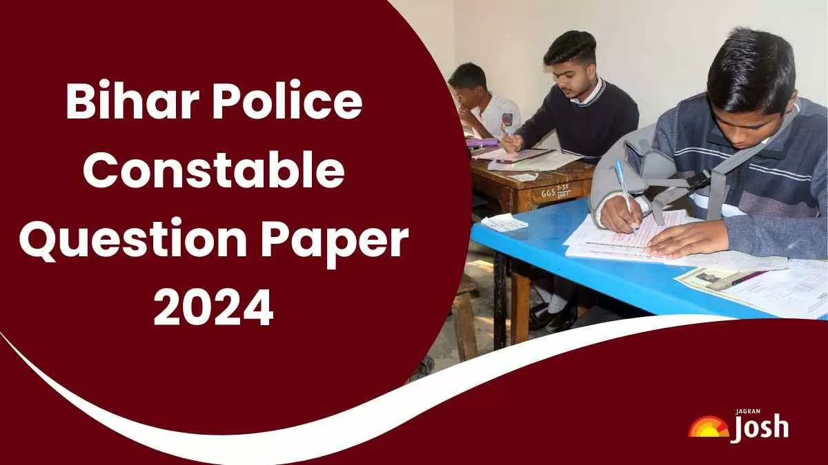 Bihar Police Constable Question Paper 2024: बिहार पुलिस कांस्टेबल भर्ती परीक्षा के सभी सेटों के प्रश्न पत्र यहाँ से करें Download 