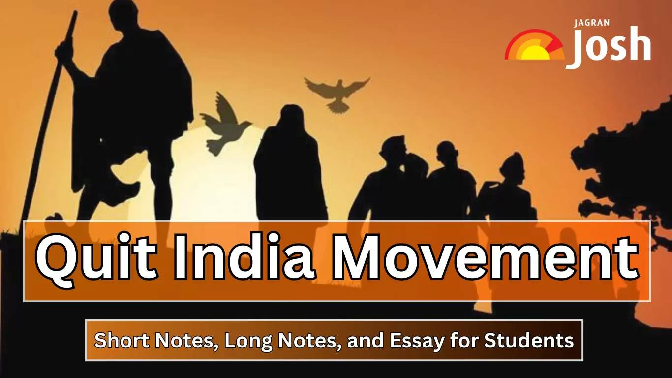 Quit India Movement: Short Notes, Long Notes, and Essay for Students