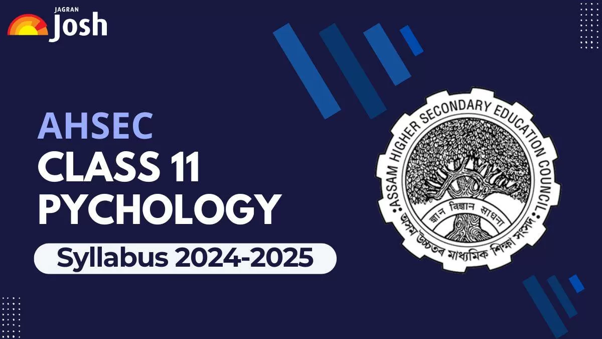 Download AHSEC Class 11 Psychology Syllabus 2024-25 in PDF Here