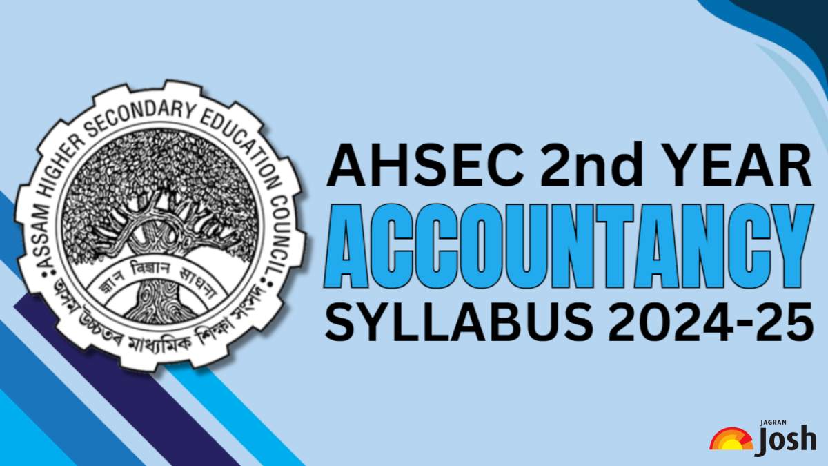 AHSEC 2nd Year Accountancy Syllabus 2024-25: Download Assam Board Class 12 Accounts Syllabus FREE PDF