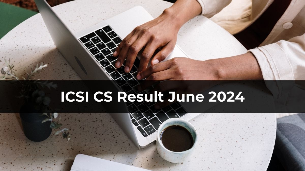 ICSI CS June 2024 Result on Aug 25 at icsi.edu