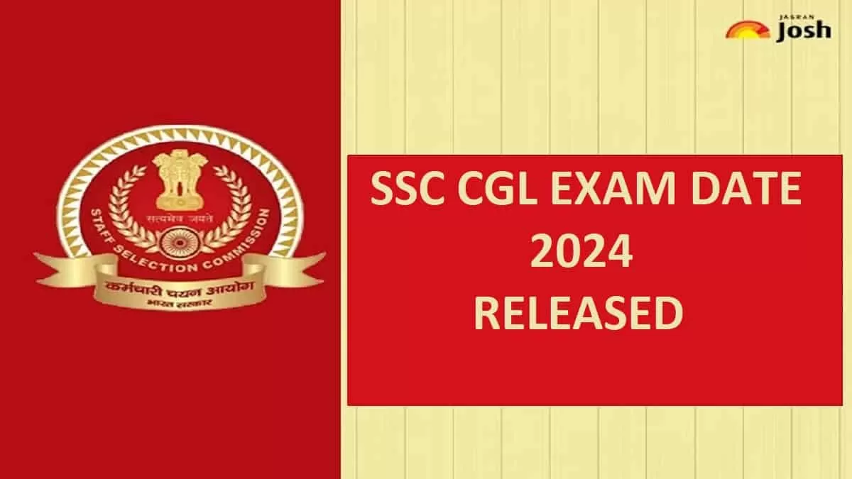 SSC CGL Exam Date 2024 OUT at ssc.gov.in