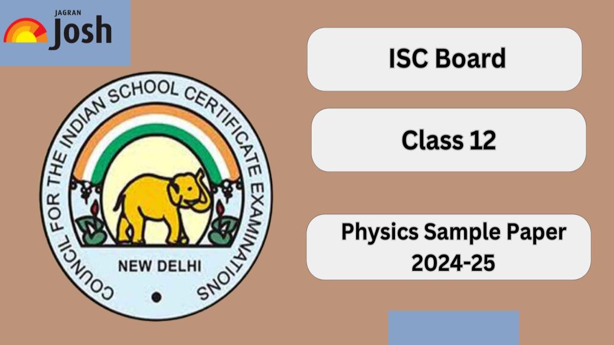 ISC Board Class 12 Physics Sample Paper 2024-25: Download Sample Paper PDF With Answer Key! 