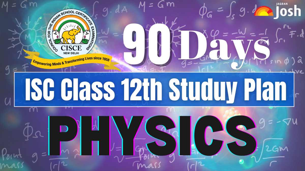 ISC Class 12 Physics 90-Day Study Plan 2025: Day-wise Strategy for Full Marks in Exam