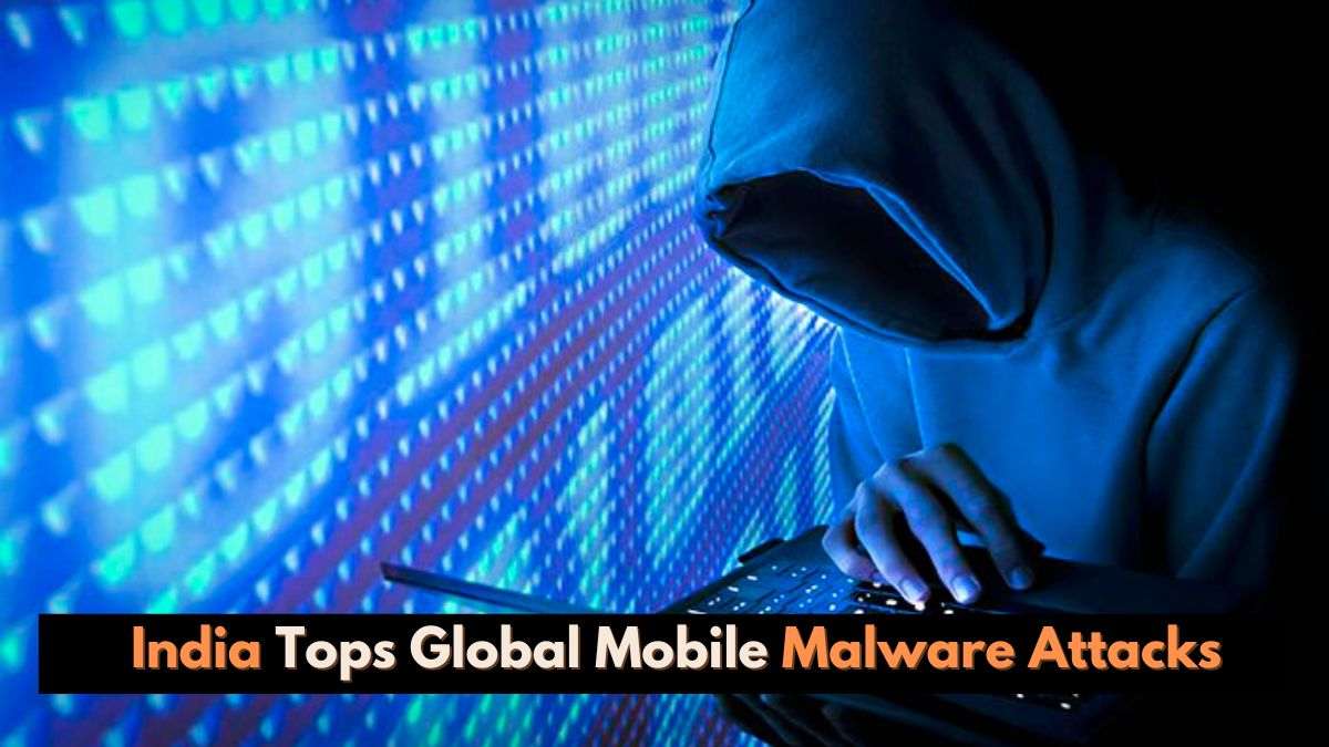 India Tops Global Mobile Malware Attacks Leaving US and Canada Behind