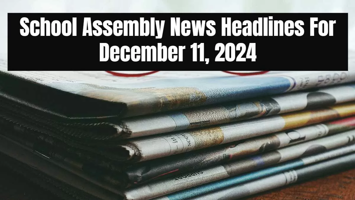 Get here today’s and tomorrow's news headlines in English for School Assembly.
