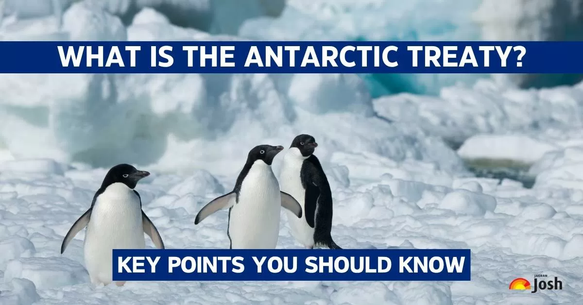 Antarctica Treaty Explained: Key Points You Should Know