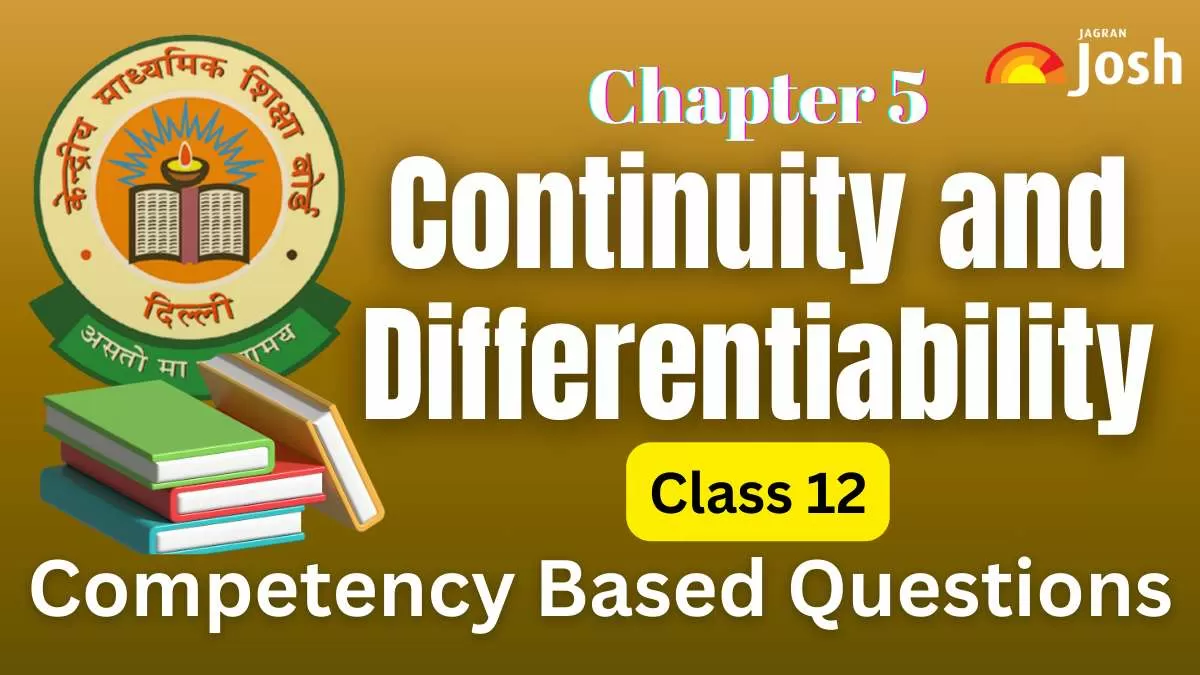 CBSE Class 12 Maths Continuity and Differentiability Competency-Based Questions For 2025 Exams With Answers.