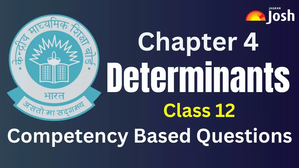 CBSE Class 12 Maths determinants Competency-Based Questions For 2025 Exams With Answers.