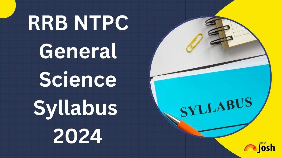 Rrb Ntpc General Science Syllabus And Exam Pattern Check Important Topics