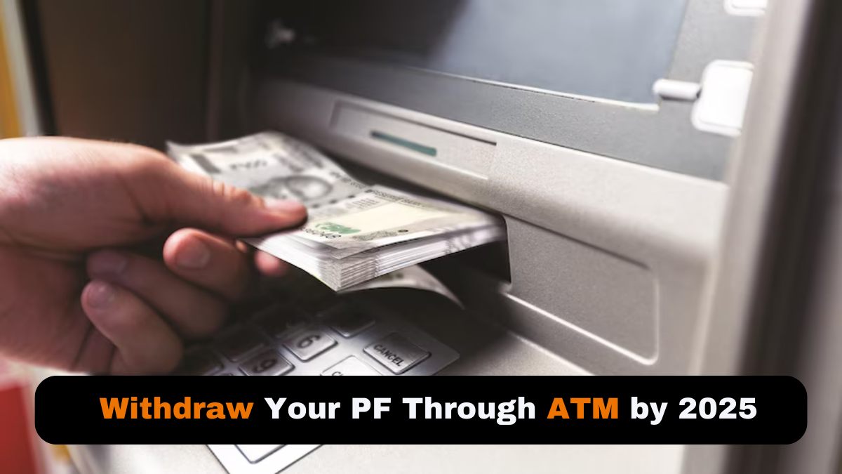 New EPFO Updates: Withdraw Your PF Through ATM by 2025